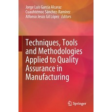 (英文圖書) Techniques Tools and Methodologies Applied to Quality Assurance in Manufacturing 平裝版, Springer, 英文
