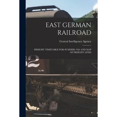 (英文圖書) East German Railroad: Freight Timetable for Summer 1956 and Map of Freight Lines 平裝版, Hassell Street Press, 英文
