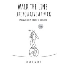 (英文圖書) Walk The Line Like You Give a F*ck 平裝版, Black Mike, 英文