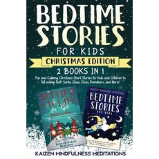 Bedtime Stories for Kids: Christmas Edition - 2 Books in 1 - Fun and Calming Christmas Short Stories... 平裝版, Independently Published, 英文