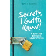 (英文圖書)Secrets I Gotta Know!: A Teen's Guide Through the Parables of Jesus 平裝版, Trilogy Christian Publishing, 英文
