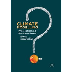 Climate Modelling:Philosophical and Conceptual Issues, Palgrave Macmillan, 英文, 平裝版