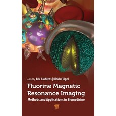 (英文圖書) Fluorine Magnetic Resonance Imaging: Methods and Applications in Biomedicine 精裝版, Jenny Stanford Publishing, 英文