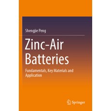(英文圖書) Zinc-Air Batteries: Fundamentals Key Materials and Application 平裝版, Springer, 英文