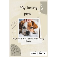 (英文圖書)My Loving Paw: A Story of Joy fidelity and Lasting Bonds 平裝版, Independently Published, 英文