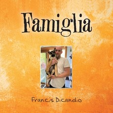 (英文圖書) Famiglia 平裝版, Xlibris Us, 英文