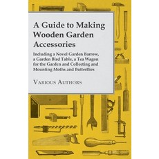 (英文圖書) A Guide to Making Wooden Garden Accessories - Including a Novel Garden Barrow a Garden Bird ... 平裝版, Sabine Press, 英文