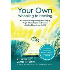 (英文圖書) Your Own Wheeling to Healing: A Guide to Healing Yourself and Groups of People... 平裝版, Wheeling to Healing, 英文