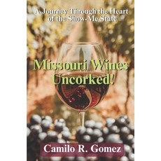 (英文圖書) Missouri Wines Uncorked!: A Journey Through the Heart of the Show-me State 平裝版, Independently Published, 英文
