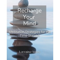 (英文圖書) Recharge Your Mind: Meditation Strategies for the Time-Starved 平裝版, Independently Published, 英文