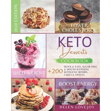 Keto Desserts Cookbook 2020: +200 Quick & Easy Sugar Free & Mouth-Watering Ketogenic Bombs Cakes ... 平裝版, Independently Published, 英文