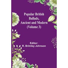 (英文圖書) Popular British Ballads Ancient and Modern (Volume 3) 平裝版, Alpha Edition, 英文
