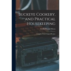 (英文圖書) Buckeye Cookery and Practical Housekeeping: Compiled From Original Recipes 平裝版, Legare Street Press, 英文