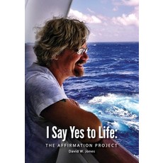 (英文圖書) I Say Yes to Life: The Affirmation Project 平裝版, David W Jones, 英文