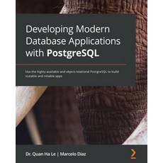 (英文圖書) Developing Modern Database Applications with PostgreSQL: Use the highly available and object-... 平裝版, Packt Publishing, 英文