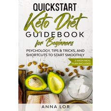 QuickStart Keto Diet Guidebook for Beginners: Psychology Tips & Tricks And Shortcuts to Start Smoo... 平裝版, Create Your Reality, 英文