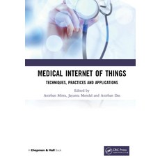 (英文圖書) Medical Internet of Things: Techniques Practices and Applications 精裝版, CRC Press, 英文