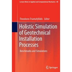 (英文圖書) Holistic Simulation of Geotechnical Installation Processes: Benchmarks and Simulations 平裝版, Springer, 英文