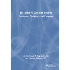 (英文圖書) Sustainable Summer Fodder: Production Challenges and Prospects 精裝版, CRC Press, 英文