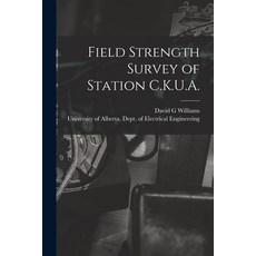 (英文圖書) Field Strength Survey of Station C.K.U.A. 平裝版, Hassell Street Press, 英文