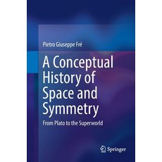 A Conceptual History of Space and Symmetry: From Plato to the Superworld 平裝版, Springer, 英文