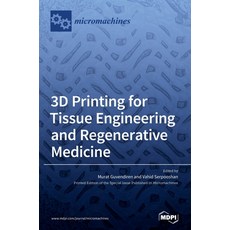 3D Printing for Tissue Engineering and Regenerative Medicine 精裝版, Mdpi AG, 英文