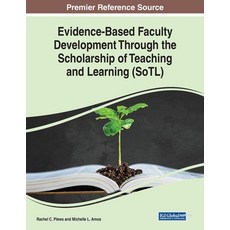 Evidence-Based Faculty Development Through the Scholarship of Teaching and Learning (SoTL) 平裝版, Information Science Reference, 英文