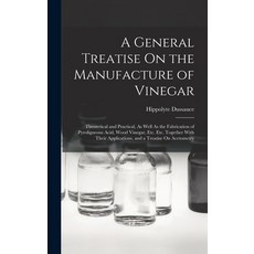 (英文圖書) A General Treatise On the Manufacture of Vinegar: Theoretical and Practical As Well As the F... 精裝版, Legare Street Press, 英文