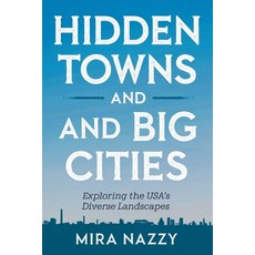 (英文圖書) Hidden Towns and Big Cities: Exploring the USA's Diverse Landscapes 平裝版, Independently Published, 英文