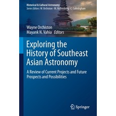 (英文圖書) Exploring the History of Southeast Asian Astronomy: A Review of Current Projects and Future P... 平裝版, Springer, 英文