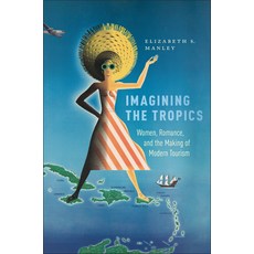 (英文圖書) Imagining the Tropics: Women Romance and the Making of Modern Tourism 精裝版, Rutgers University Press, 英文