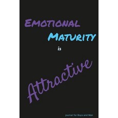 (英文圖書) Emotional Maturity is Attractive: journal for Boys and Men 平裝版, Lulu.com, 英文