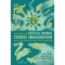 (英文圖書) Expanding the Critical Animal Studies Imagination: Essays in Solidarity and Total Liberation 精裝版, Peter Lang Inc., Internatio..., 英文
