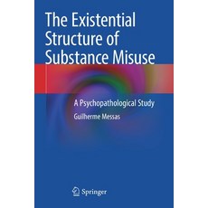 (英文圖書) The Existential Structure of Substance Misuse: A Psychopathological Study 平裝版, Springer, 英文