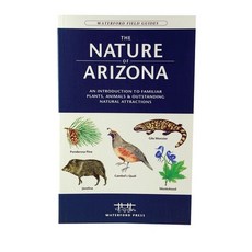The Nature of Arizona: An Introduction to Familiar Plants Animals & Outstanding Natural Attractions 平裝版, Waterford Press, 英文
