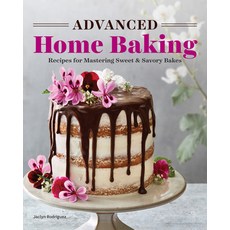 Advanced Home Baking: Recipes for Mastering Sweet and Savory Bakes 平裝版, Rockridge Press, 英文