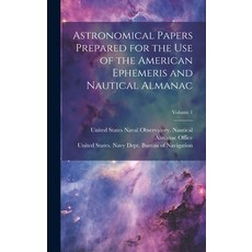 (英文圖書) Astronomical Papers Prepared for the Use of the American Ephemeris and Nautical Almanac; Volu... 精裝版, Legare Street Press, 英文
