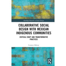 (英文圖書) Collaborative Social Design with Mexican Indigenous Communities: Critical Craft and Transform... 精裝版, Routledge, 英文