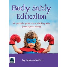 (英文圖書) Body Safety Education: A parents' guide to protecting kids from sexual abuse 精裝版, Educate2empower Publishing, 英文