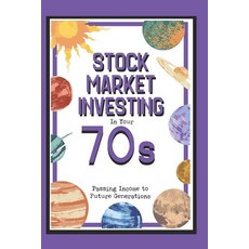 (英文圖書) Stock Market Investing in Your 70s: Passing Income to Future Generations 平裝版, Independently Published, 英文