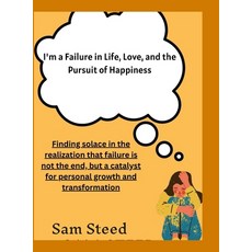 (英文圖書) I'm a Failure in Life Love and the Pursuit of Happiness: Finding solace in the realization ... 精裝版, Lulu.com, 英文