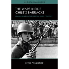The Wars Inside Chile's Barracks: Remembering Military Service Under Pinochet 平裝版, University of Wisconsin Press, 英文