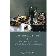 (英文圖書) War Wine and Taxes: The Political Economy of Anglo-French Trade 1689-1900 平裝版, Princeton University Press, 英文