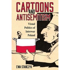 (英文圖書) Cartoons and Antisemitism: Visual Politics of Interwar Poland 精裝版, University Press of Mississ..., 英文