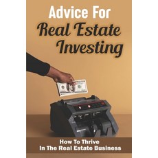 (英文圖書) Advice For Real Estate Investing: How To Thrive In The Real Estate Business 平裝版, Independently Published, 英文