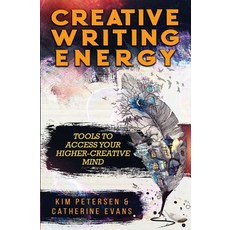 Creative Writing Energy: Tools to Access Your Higher-Creative Mind 平裝版, Whispering Ink Press, 英文