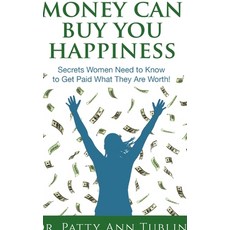 Money Can Buy You Happiness: Secrets Women Need to Know To Get Paid What They Are Worth! 精裝版, Relationship Toolbox LLC, 英文