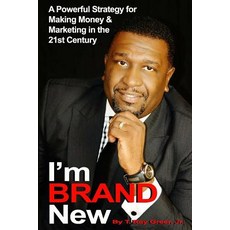 I'm BRAND New: A Powerful Strategy for Making Money and Marketing in the 21st Century 平裝版, Createspace Independent Pub..., 英文