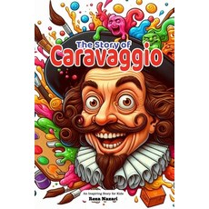 (英文圖書)The Story of Caravaggio: An Inspiring Story for Kids 平裝版, Effortless Math Education, 英文