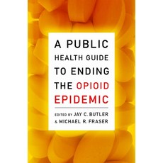 (英文圖書) A Public Health Guide to Ending the Opioid Epidemic 平裝版, Oxford University Press, USA, 英文